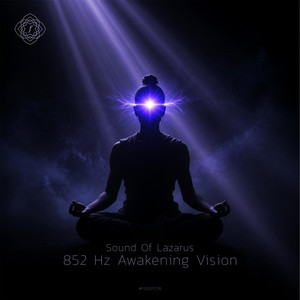 852 Hz Vinyasa Vision by Sound Of Lazarus