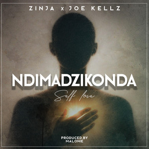 Ndimadzikonda (self love) by Zinja MW, Joe Kellz