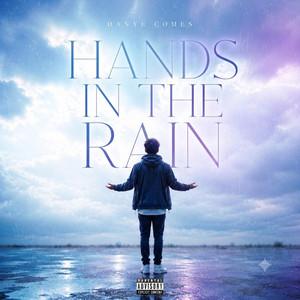 Hands In The Rain by DANYE COMES