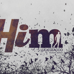 Him - Ronan Remix by Luca Giacco, Ronan