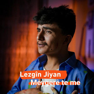 Lezginjiyan - Meygerê te me