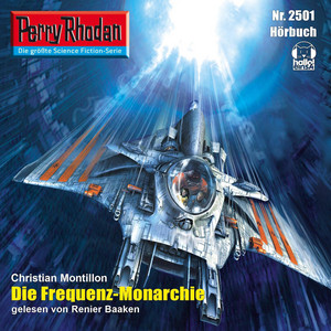 Die Frequenz-Monarchie [Perry Rhodan - Erstauflage 2501 (Ungekürzt)]