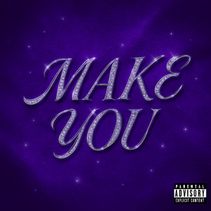 MAKE YOU