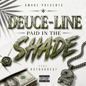 Paid In The Shade by Deuce-Line, GSTHAGREAT