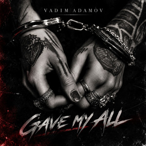 Gave My All by Vadim Adamov