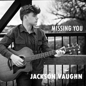 Missing You by Jackson Vaughn