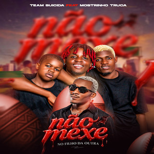 Não Mexe no Filho da Outra by Team Suicida, Mostrinho Truca