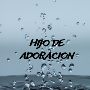 hijo de adoracion by ALBERTOMUSIC