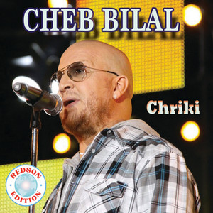 Cheb Bilal - Chriki