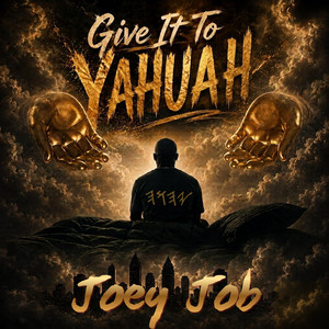 Give It to Yahuah by Joey Job