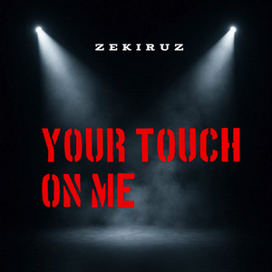 Your Touch on Me by Zekiruz