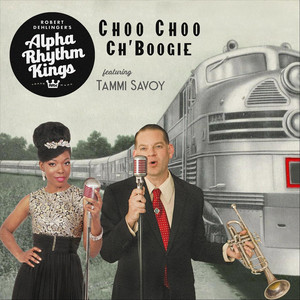 Choo Choo Ch’ Boogie by Alpha Rhythm Kings, Tammi Savoy