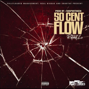 50 CENT FLOW by Ratchet Lo, Hurricane Chris, Wild Yella