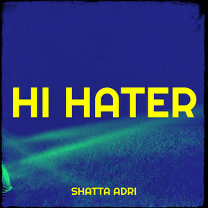 Hi Hater by SHATTA ADRI, J2MO