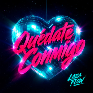Quédate Conmigo by LAZA FLOW