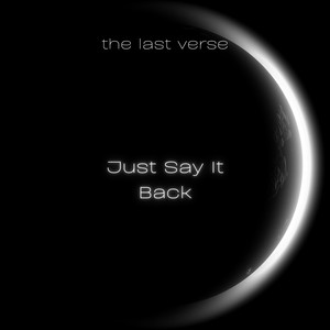 Just say it back by The last verse