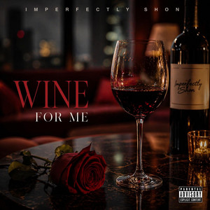 Wine For Me by Imperfectly Shon