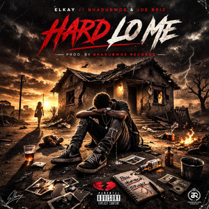 ELkay - Hard Lo Me (feat. Joe Briz & BhaduBwoe)