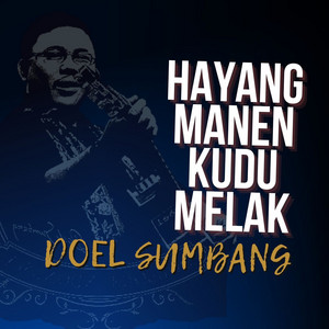 Doel Sumbang - Hayang Manen Kudu Melak