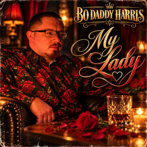 My Lady by Bo Daddy Harris