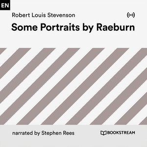 Some Portraits by Raeburn - Part 9 by Robert Louis Stevenson, Stephen Rees