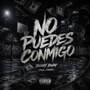 No Puedes Conmigo by L'royal, Benny Bway