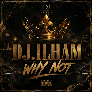 Why Not by DJ.ILHAM