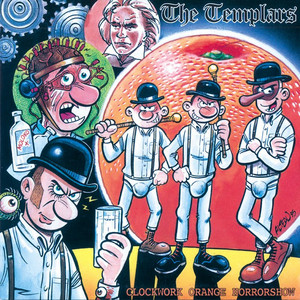 Clockwork Orange Horror Show - Album by The Templars | Spotify