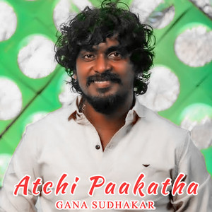 Atchi Paakatha by GANA SUDHAKAR