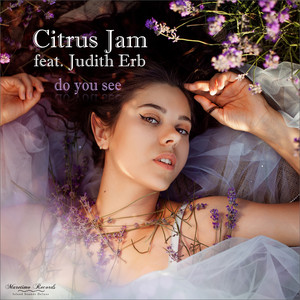 Do You See - rainbow remastered mix by Citrus Jam, Judith Erb