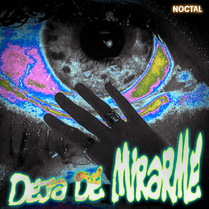 Deja de Mirarme by Noctal