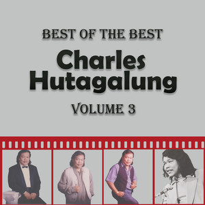Best of The Best Charles Hutagalung, Vol. 3
