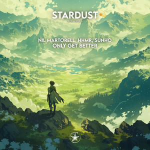 Only Get Better by Nil Martorell, HHMR, SUNHO