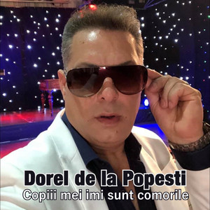 Dorel de la Popesti - Copiii mei imi sunt comorile