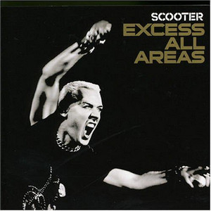 Excess All Areas - Album by Scooter | Spotify