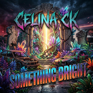 Something Bright by Celina CK