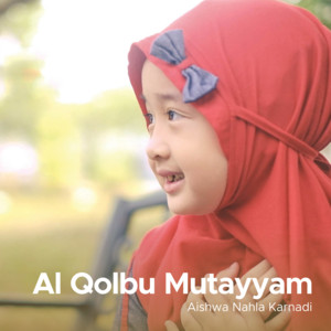 Aishwa Nahla Karnadi - Al Qolbu Mutayyam