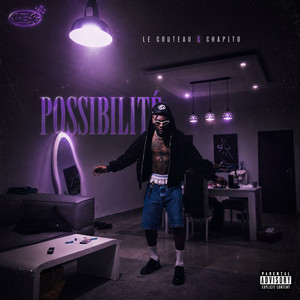 POSSIBILITÉ by Le couteau, Chapito
