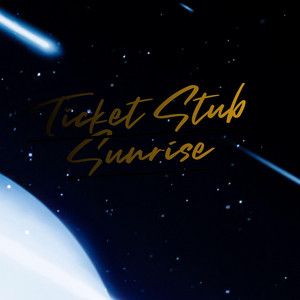 Ticket Stub Sunrise by JEXZXSZZ BOY