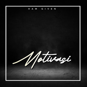 HAM GIVEN - Motivasi