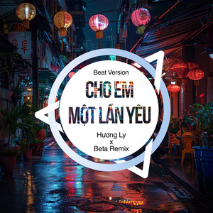 Beta Remix & Hương Ly - Cho Em Một Lần Yêu (beat)