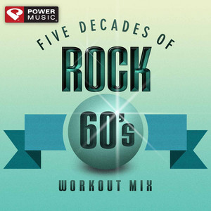 Five Decades of Rock 60's Workout Mix (60 Minute Non-Stop Workout Mix (135-152 BPM) ) cover