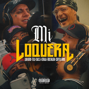 Mi Loquera by Isaac S.A, Loko Kuerdo, Teo LB, Ultrajala, Erick Shalewa, Scary En La Movie