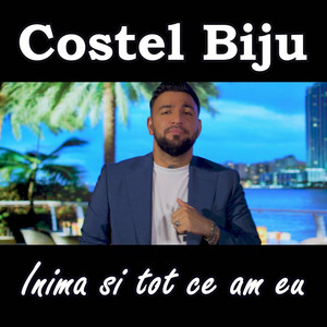 Costel Biju - Inima si tot ce am eu