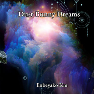 Dust Bunny Dreams by Enbeyako Km