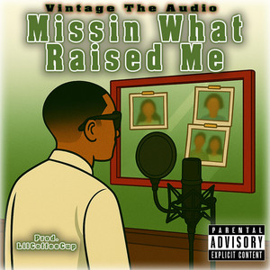 Missin What Raised Me