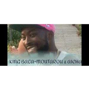 King Bala - Moutarou & Aicha