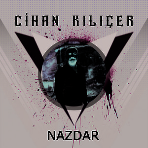Cihan Kılıçer - Nazdar