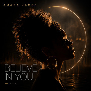 Believe in You by Amara James