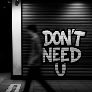 Don't Need U